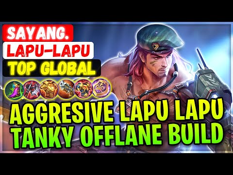 Aggresive Lapu Lapu Tanky Offlane Build [ Top Global Lapu-Lapu ] Sayang. - Mobile Legends Gameplay