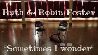 Ruth & Robin Foster - Sometimes I wonder