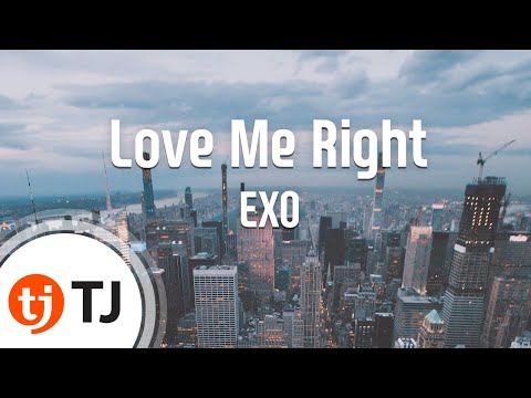 [TJ노래방] Love Me Right - EXO / TJ Karaoke