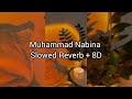 Muhammad Nabina Slowed Reverb 8D OnnEsha07