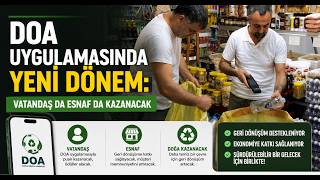 DOA Uygulamasında Yeni Dönem Vatandaş Da Esnaf Da Kazanacak