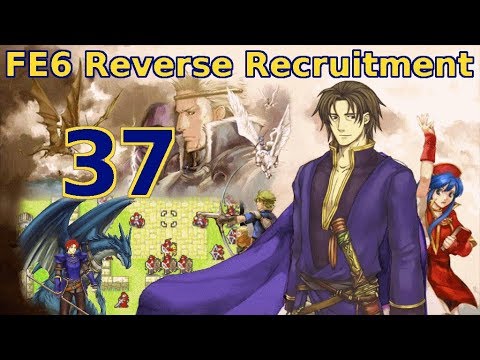 Part 37: "Open the Gate!" - Let's Play FE6 Reverse Recruitment Chapter 19S