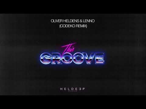 Oliver Heldens & Lenno - This Groove (Codeko Remix)