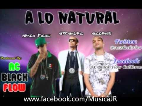 Arcangel Ft. Algenis & Ñengo Flow -- A Lo Natural (Prod By. AC Black Flow)