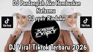 Download lagu DJ PANDANG LAH  AKU HEMBUSKAN NAFASMU DJ SYAIR RINDUKU VIRAL TIKTOK 2026 mp3