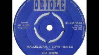 Dick Jordan - Hallelujah I Love Her So ( 1960 )