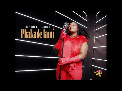 Charlotte Lyf - Phakade Lam (Feat Sdala B) (Official Music Video)