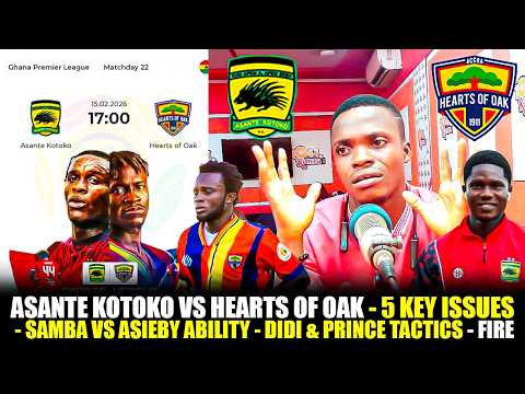 🌈🔴ASANTE KOTOKO 🇦🇹 VS HEARTS OF OAK-5 KEY ISSUES-SAMBA VS ASIEBY ABILITY -DIDI & PRINCE TACTICS-FIRE
