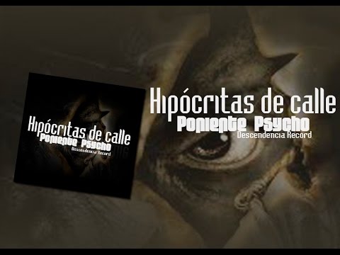 Poniente Psycho - Hipócritas de calle (Prod. Descendencia Record)