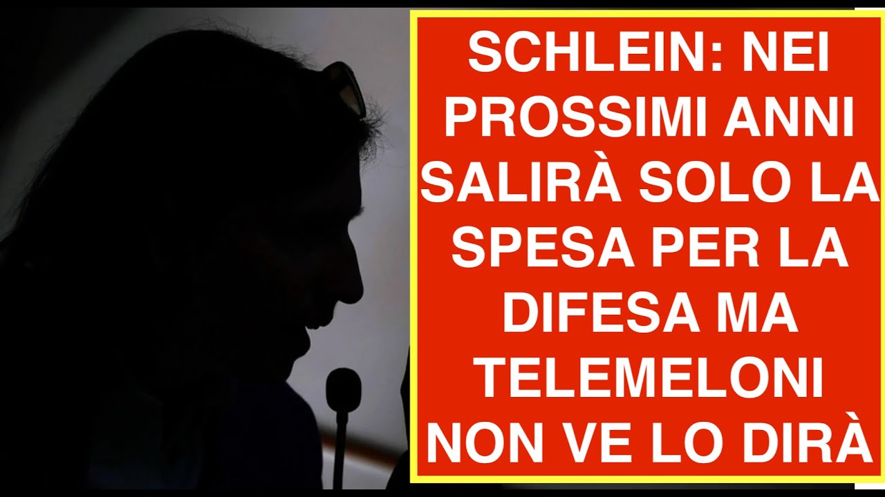 SCHLEIN: NEI PROSSIMI ANNI SALIRÀ SOLO LA SPESA PER LA DIFESA MA TELEMELONI NON VE LO DIRÀ