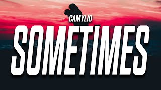 Camylio - sometimes (Lyrics)  sometimes love just 