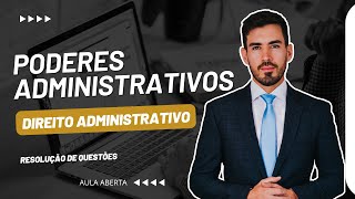 Poderes Administrativos | Resolução de Questões | Prof. Marcílio Ferreira