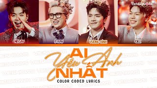 AI YÊU ANH NHẤT - B Ray, NEGAV, Vương Bình, GILL (Color Coded Lyrics) | ANH TRAI SAY HI