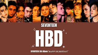 Download lagu SEVENTEEN 'HBD' Lyrics (Han-Rom-Eng) | SEVENTEEN 5th Album 'HAPPY BURSTDAY' mp3
