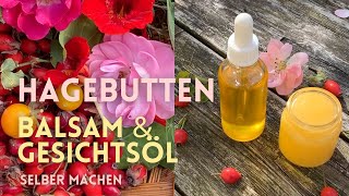 Hagebutten-Gesichtsöl und Hagebutten-Balsam selber machen | Naturkosmetik mit Anti-Aging-Effekt