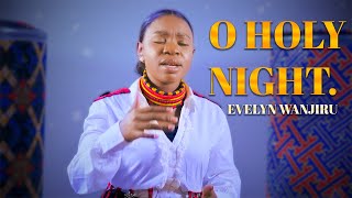 Evelyn Wanjiru - O Holy Night.