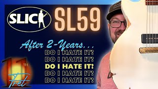 Video thumbnail for From Love to Hate? My Journey with the Slick SL59 after 2 Years by 11th Fret