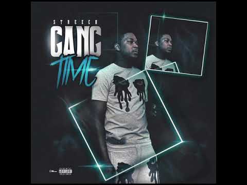 Streech - GangTime (Official Audio)