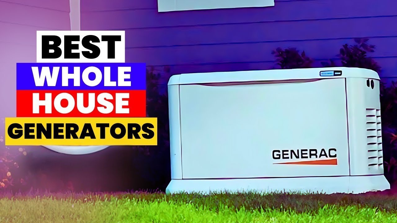 The 5 Best Whole House Generators of 2026 – Power Your Entire Home Without Worry! 🔋