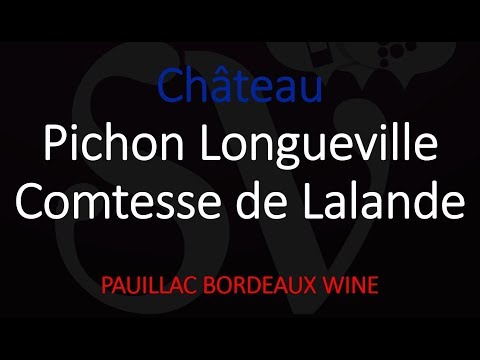 Pichon Longueville Comtesse or Baron? Chateaux Story & French Wine Pronunciation