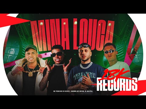 PEDRINHO DO RECIFE, MC DANINHO, MC MENOR, DJ MALÍCIA - MINA LOUCA
