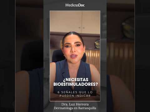 6 Signos de que tu Piel Puede Necesitar Bioestimulación | Dra. Luz Herrera, Dermatóloga Barranquilla