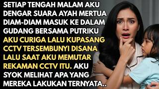 Download lagu SETIAP MALAM AYAH MERTUA DIAM2 KE GUDANG BERSAMA PUTRIKU - SAAT KULIHAT CCTV AKU SYOK TERNYATA.. mp3