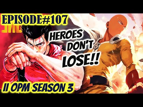 OPM S3 Part 2 EP 107: Heroes Don't Lose! | Heroes Come Back