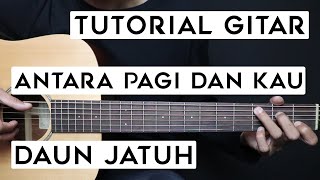 Download lagu (TUTORIAL GITAR) DAUN JATUH - ANTARA PAGI DAN KAU | Lengkap Dan Mudah mp3