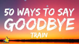Train - 50 Ways To Say Goodbye (Lyrics) &quot;Help me, help me I&#39;m no good at goodbyes&quot; [tiktok] | 3starz