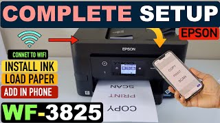 Epson WorkForce Pro WF-3825 Complete Setup, Install Ink, Load Paper, Wireless Setup, Add in Phone !!