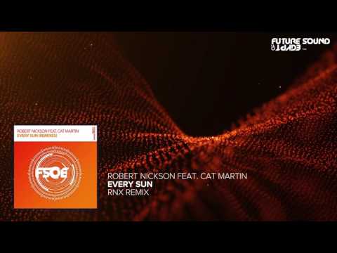 Robert Nickson Feat. Cat Martin - Every Sun (RNX Remix)