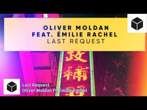 Oliver Moldan Ft. Émilie Rachel - Last Request