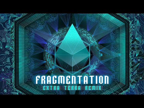 Video thumbnail for Fragmentation [Extra Terra Remix]