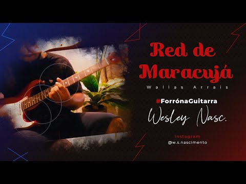 Wallas Arrais - Red de Maracujá