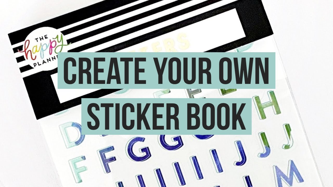 New Be Happy Box Create Your Own Sticker Pack - Making One of All Letters! The Happy Planner