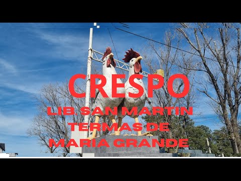 CRESPO-LIB. SAN MARTIN y TERMAS DE MARIA GRANDE (Entre Rios)