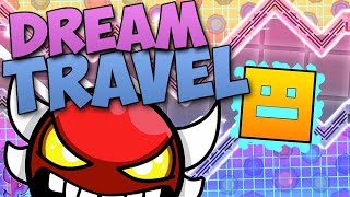 The Most Beautiful Level in Geometry Dash DREAM TRAVEL 100% (Insane Demon)