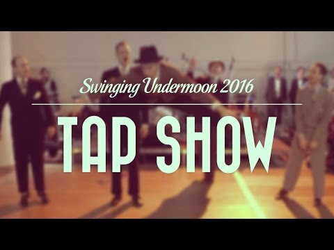 Tap Show - Swinging Undermoon 2016