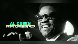Funny How Time Slips Away - AL GREEN