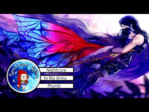 Nightcore ❁ In My Arms ❁ Plumb