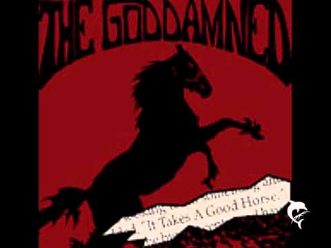 The Goddamned - It Takes A Good Horse