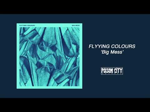 Flyying Colours - Big Mess (Official Audio Stream)