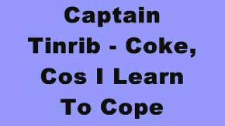 Captain Tinrib - Coke, Cos I Learn To Cope