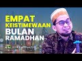 Empat Keistimewaan Ramadhan Ustadz Adi Hidayat
