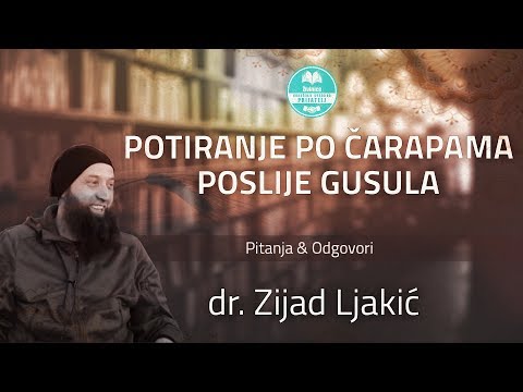 Potiranje po čarapama poslije gusula - dr. Zijad Ljakić