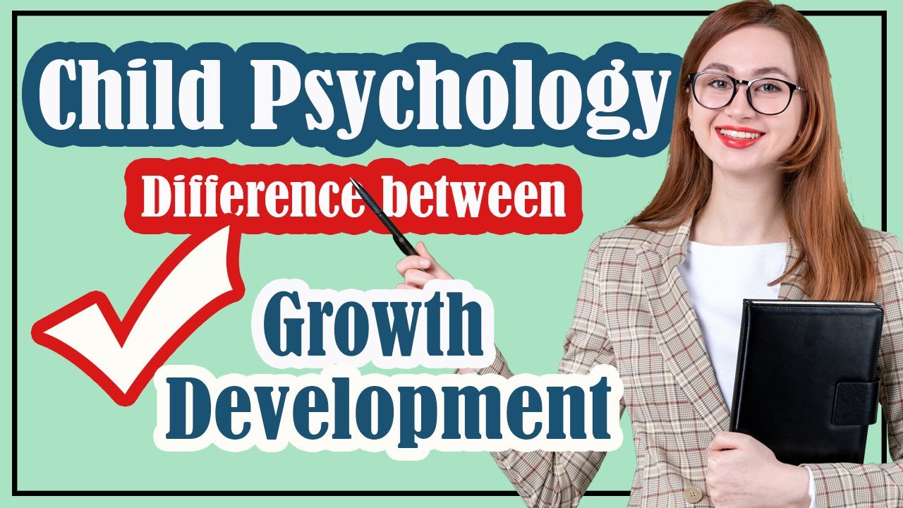 Child Psychology | Difference between Growth & Development | #childpsychology