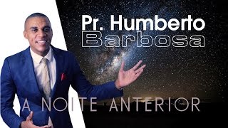 Humberto Barbosa - A NOITE ANTERIOR