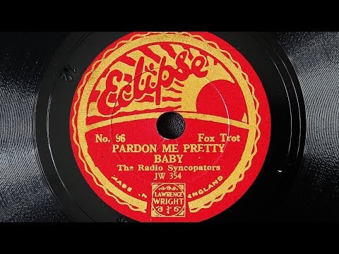Radio Syncopators (Jay Wilbur) - Pardon Me Pretty Baby