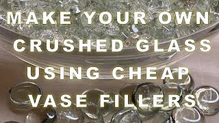 How To Make Crushed Glass Using Vase Fillers
